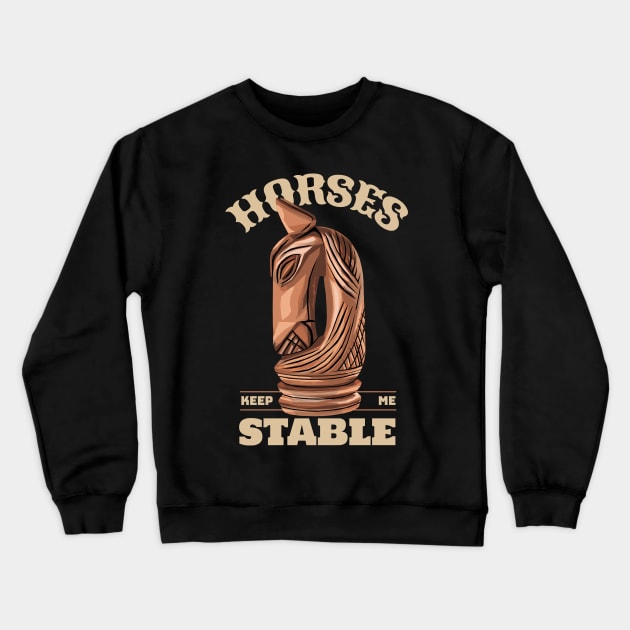 Horses Keep Me Stable Crewneck Sweatshirt by KewaleeTee